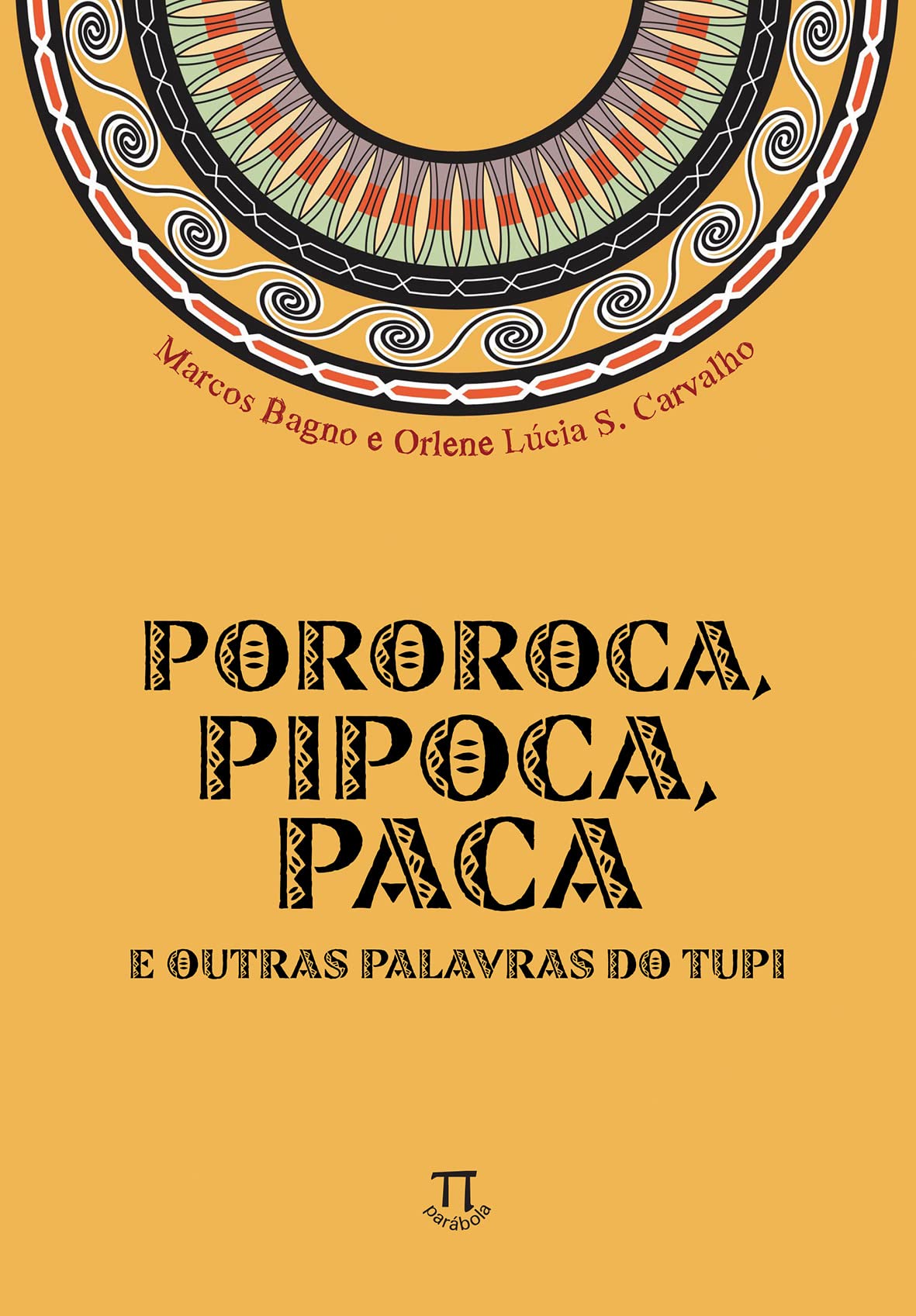 Pororoca, Pipoca, Paca e Outras Palavras do Tupi | Amazon.com.br